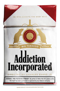 Poster art for "Addiction Incorporated.''
