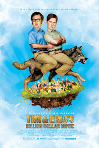 Poster art for "Tim and Eric's Billion Dollar Movie."