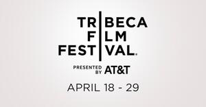 2018 Tribeca Film Festival Preview: The Films and Events Everyone Is Buzzing About
