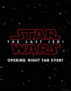 Opening Night Fan Event Star Wars The Last Jedi An Imax 3d Experience 2017 Fandango