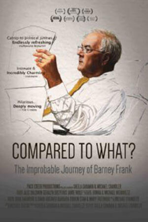 Compared to What? The Improbable Journey of Barney Frank poster