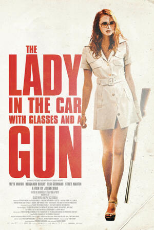 The Lady in the Car with Glasses and a Gun poster