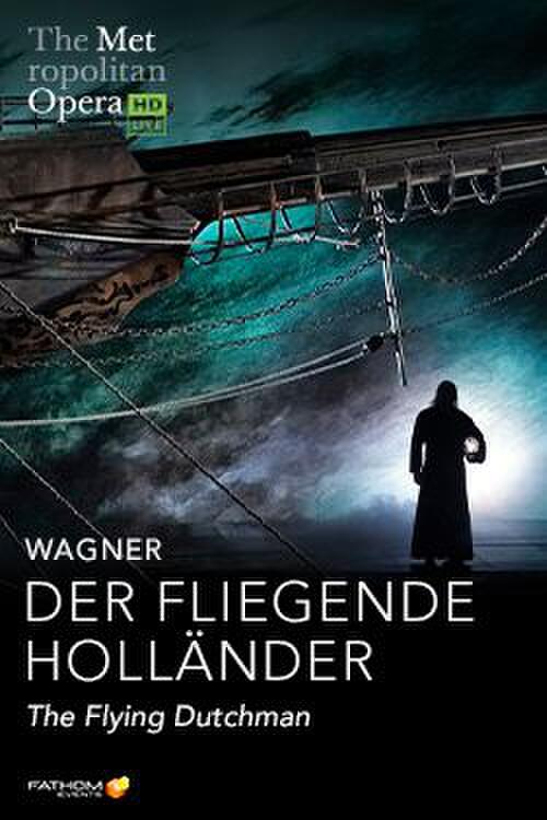 The Metropolitan Opera: Der Fliegende Holländer LIVE