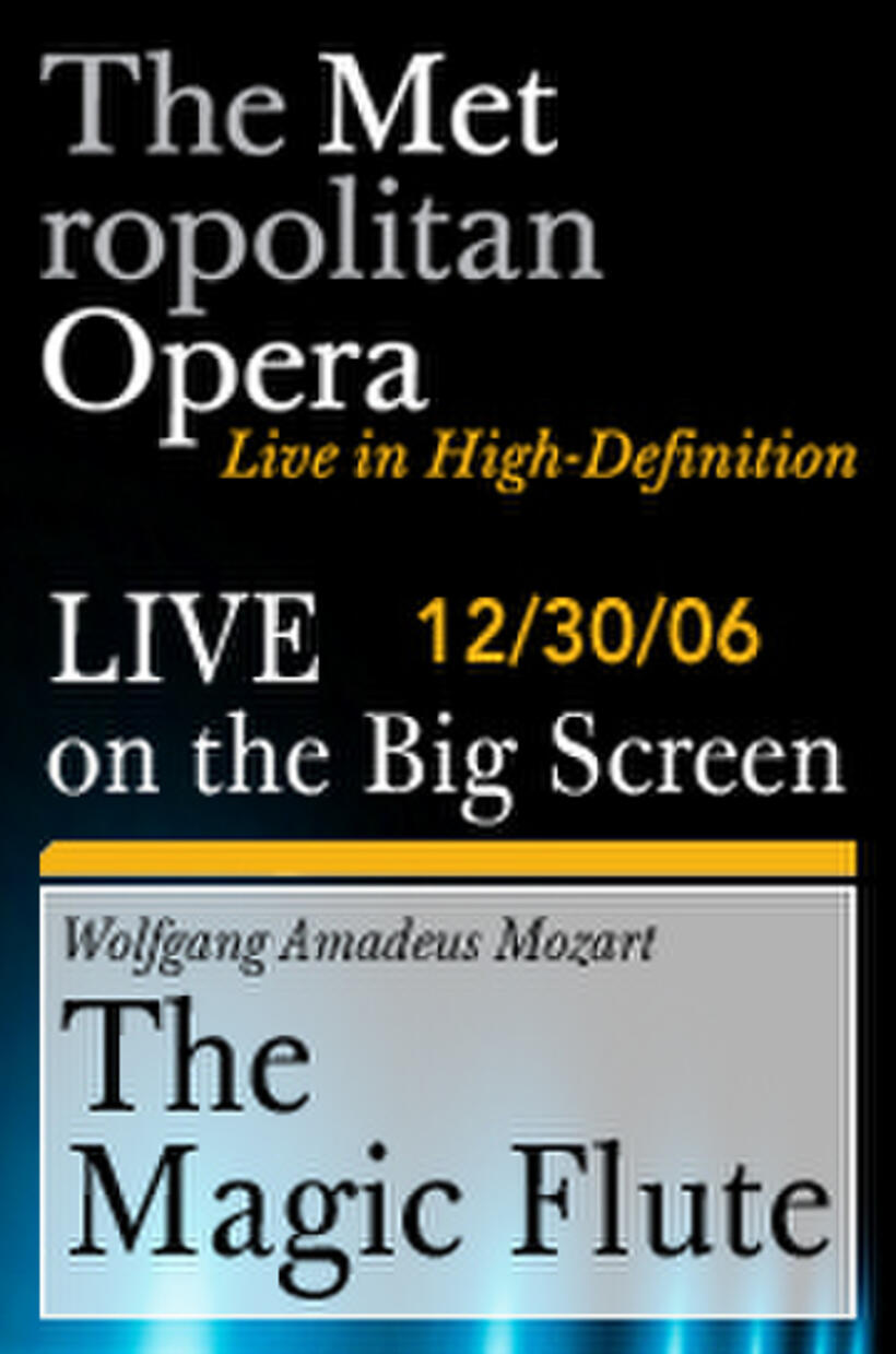 The Metropolitan Opera The Magic Flute (2006) Showtimes Fandango