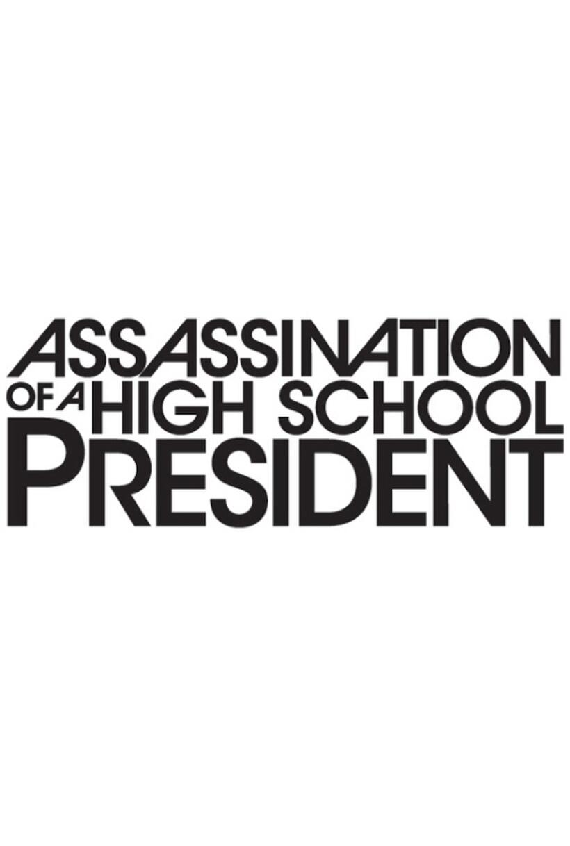 Poster Art for "Assassination of a High School President."