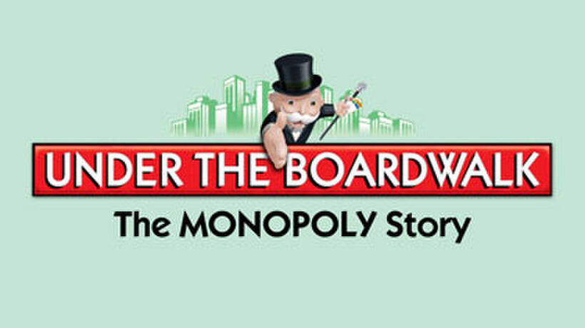 Title slide for "Under the Boardwalk: The Monopoly Story."