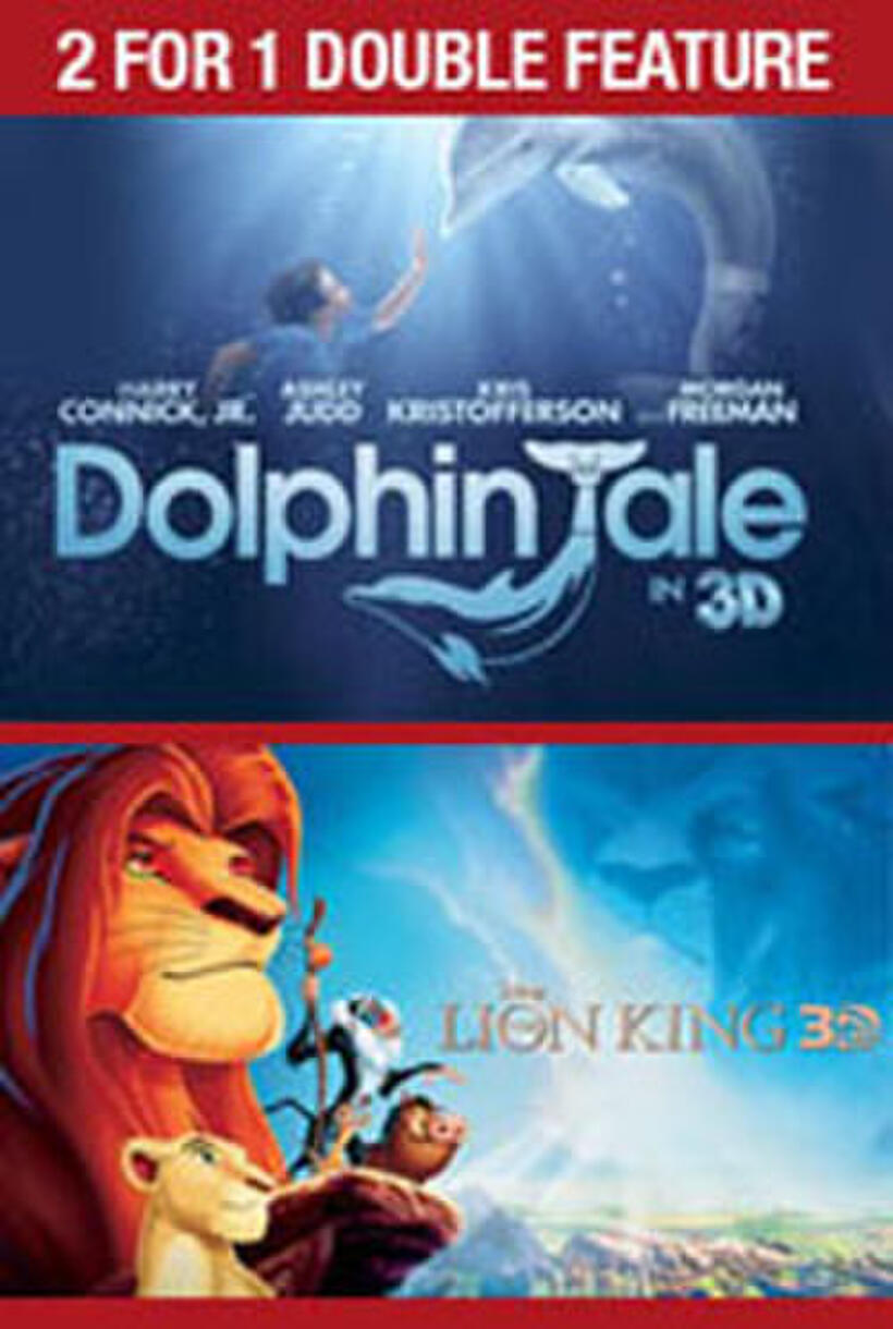 Poster art for "2 for 1 - 3D Dolphin Tale / 3D Lion King."