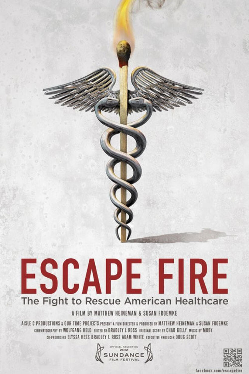 Poster art for "Escape Fire: The Fight to Rescue American Healthcare."