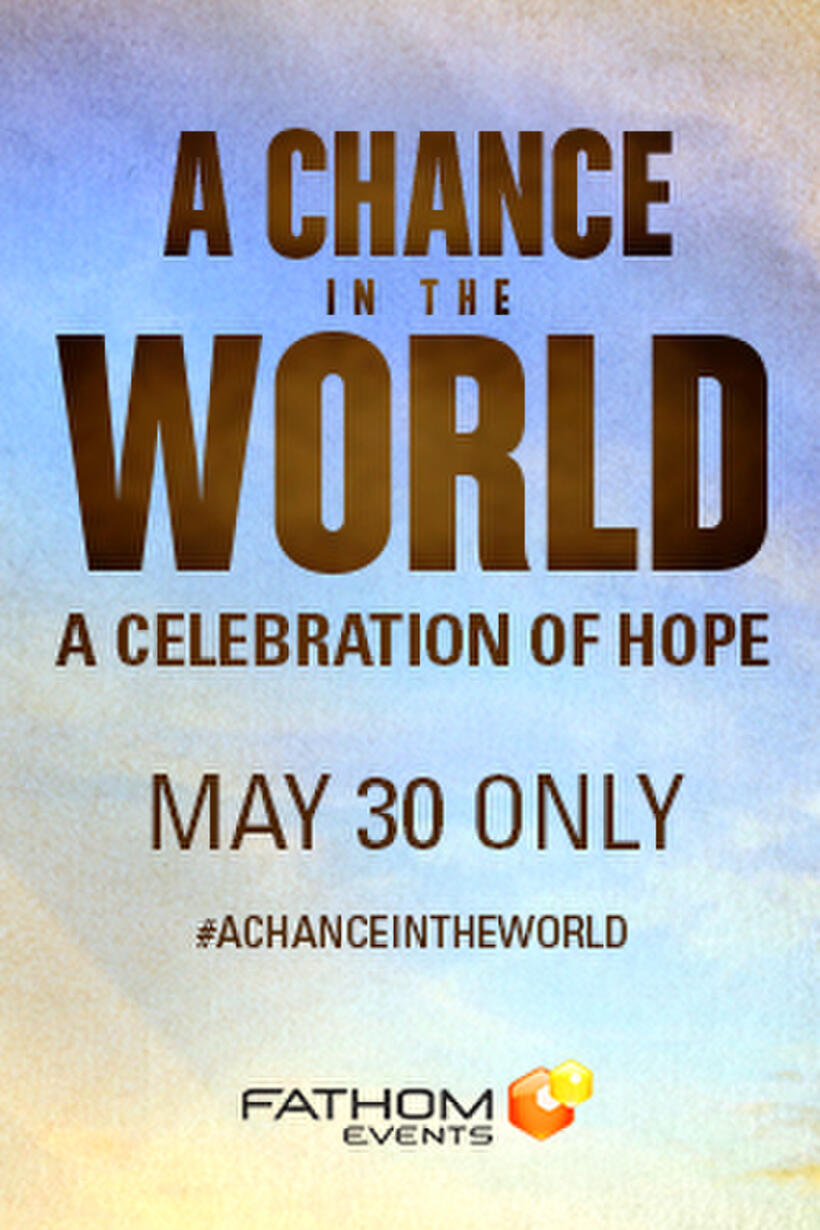 Poster art for "A Chance in the World - Premiere."