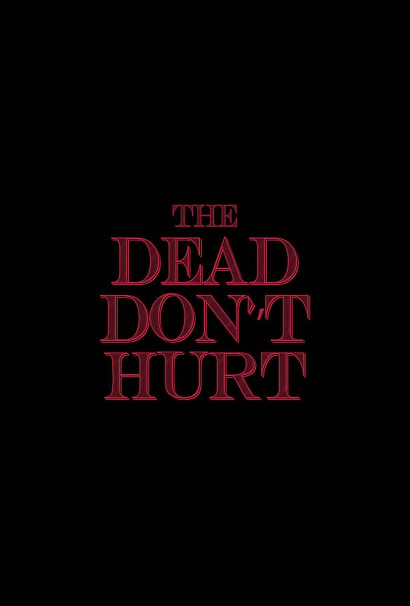 The Dead Don't Hurt poster art