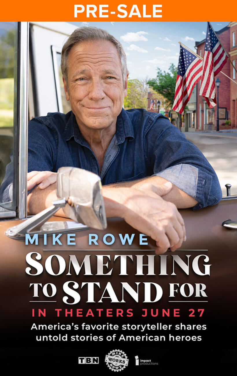 Something to Stand For with Mike Rowe (2024) Showtimes Fandango