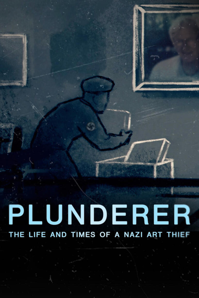Plunderer: The Life and Times of a Nazi Art Thief (2025)