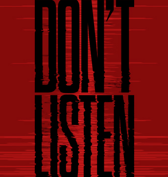 don't listen.