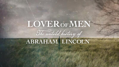 Lover of Men: The Untold History of Abraham Lincoln