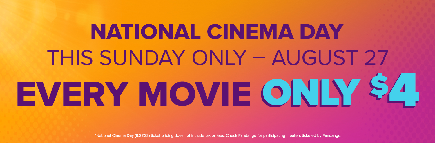 National Cinema Day is August 27: Here's How To Get Your $4 Tickets