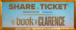GIVE AND GET A TICKET TO THE BOOK OF CLARENCE