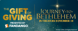 Buy a ticket for someone who should see A Journey to Bethlehem or get a free ticket through the Gift of Giving program