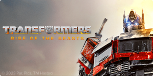 Buy a Ticket to See TRANSFORMERS: RISE OF THE BEASTS